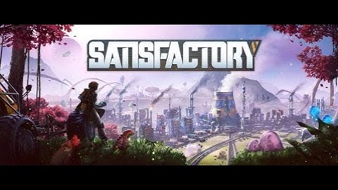 Satisfactory Update 5 | Lets Play EP1