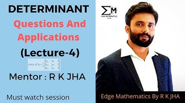 Important Questions Of Determinant Class 12th ( Lecture-4) | IIT-JEE/ Boards Exams | By R K JHA SIR