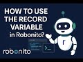 How to use the Record variable in Robonito?