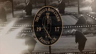 Donald Ross - 100 Years at French Lick Resort
