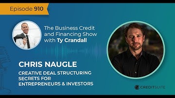 EP 910 Chris Naugle: Creative Deal Structuring Secrets for Entrepreneurs & Investors
