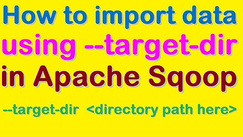 How to import data using --target-dir in Apache Sqoop