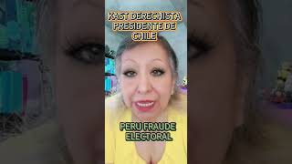 KAST DERECHISTA PRESIDENTE DE CHILE PERU FRAUDE ELECTORAL
