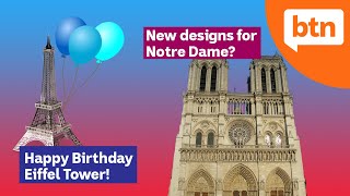 Crazy Designs For Notre Dame Rebuild & The Eiffel Towers Birtay - Today’s Biggest News