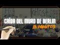 LA CAÍDA DEL MURO DE BERLIN en minutos