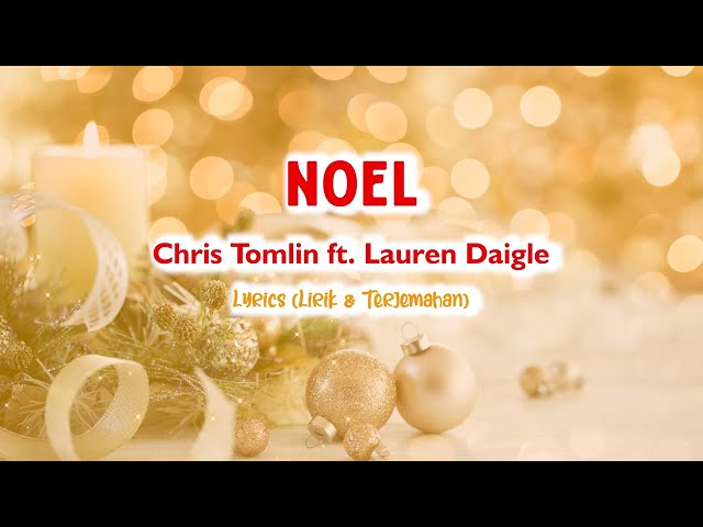 Noel - Chris Tomlin ft. Lauren Daigle (Lyrics - lirik dan terjemahan) class=