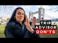 Tripadvisor suggestions to avoid in london and what to do instead