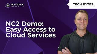Get Easy Access to Cloud Services with Nutanix Cloud Clusters | Tech Bytes | Nutanix University