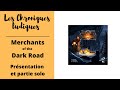 Merchants of the dark road  prsentation et partie solo