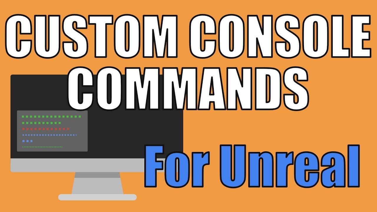 Ue4 Unreal Engine 4 Custom Console Commands Youtube