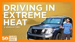 5 Tips For Driving In Extreme Heat : 50 Campfires