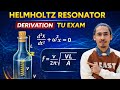 Helmholtz Resonator | Derivation of Frequency | BSc 1st Year Physics