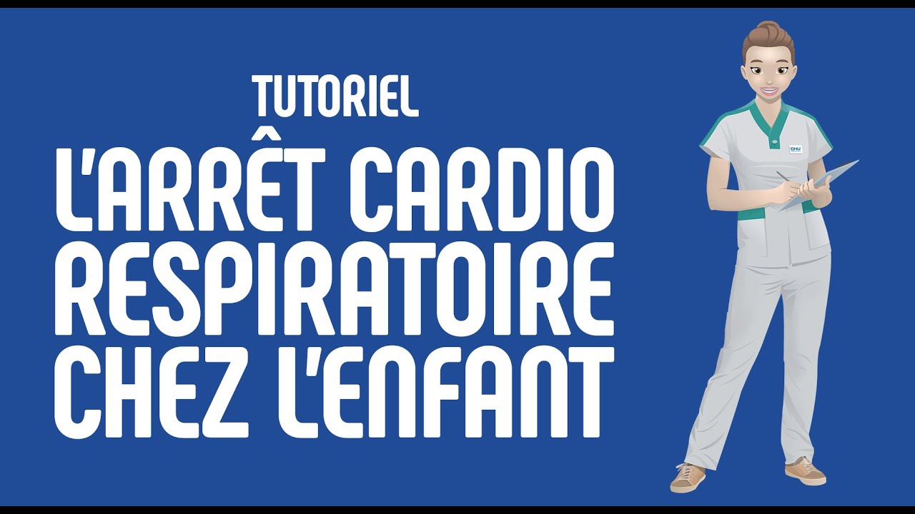 L'arrêt cardio-respiratoire chez l'enfant - Tutoriel