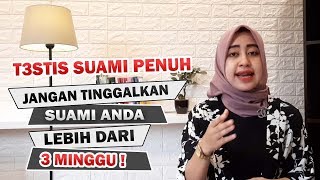 T3Stis Penuh Jangan Tinggalkan Suami Lebih Dari 3 Minggu