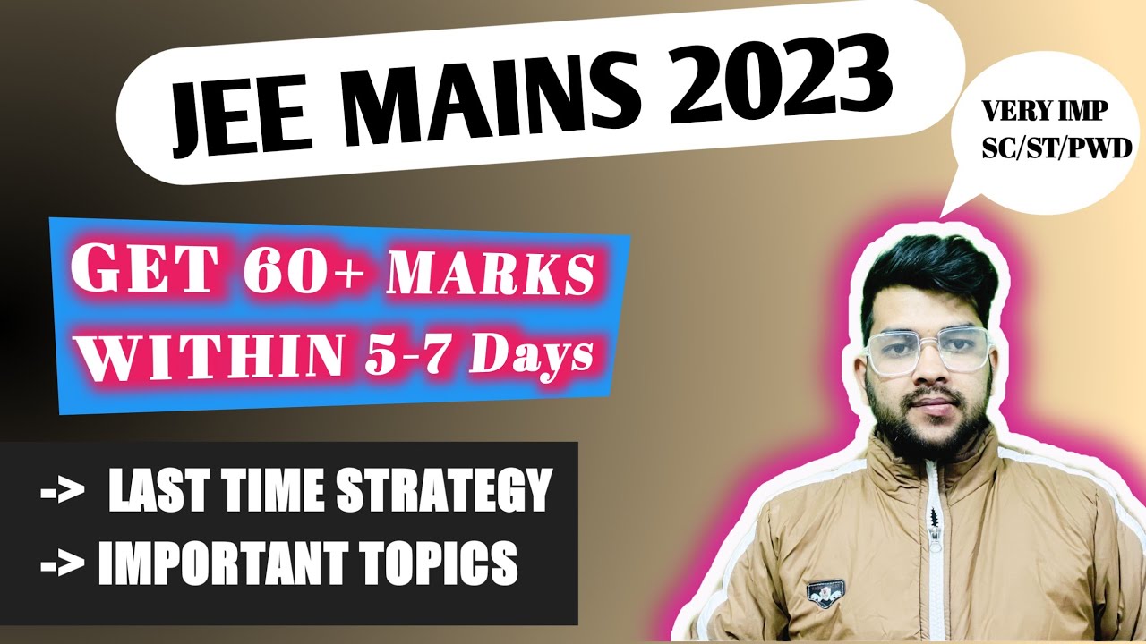 JEE mains best Strategy to get 60+ in 5-7 days | Important topics ...