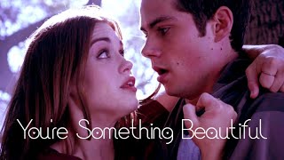 Stiles & Lydia || You're Something Beautiful