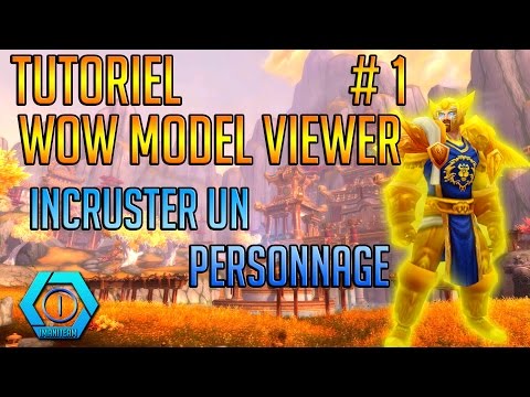 Tuto WoW Model Viewer #1 - Incruster un personnage