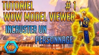 Tuto WoW Model Viewer #1 - Incruster un personnage