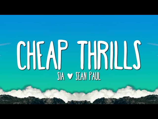 Sia - Cheap Thrills (Lyrics) ft. Sean Paul class=