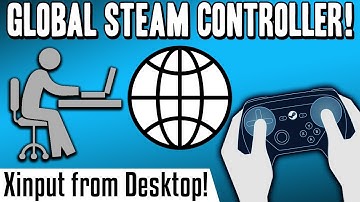 Steam Controller GloSC - Global Xinput from Desktop! UWP, Uplay, Origin