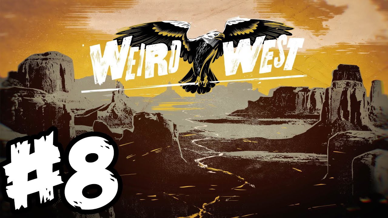 MEET SNACK | Weird West | Part 8