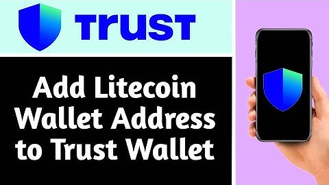 HOW TO ADD LITECOIN WALLET ADDRESS TO TRUST WALLET (2025 GUIDE)
