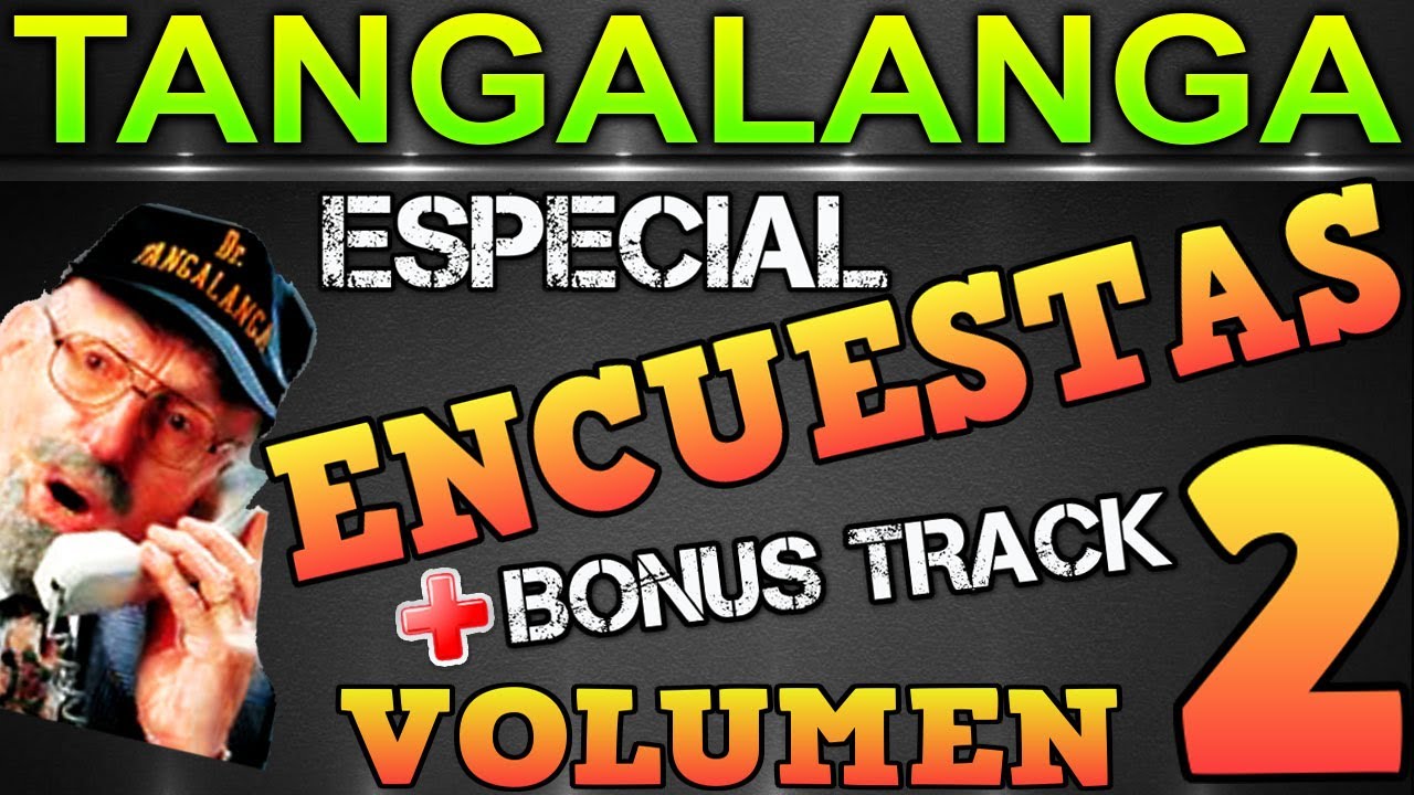 ⭐TANGALANGA💥ENCUESTAS Volumen 2 + Bonus Track💥MEJORES COMPILADOS Imperdible!!!😂😂
