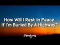 KennyHoopla - how will i rest in peace if i'm buried by a highway? (Lyrics) 🎵