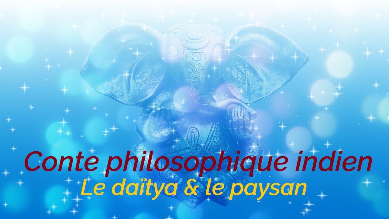 Conte philosophique indien : le daïtya & le paysan.