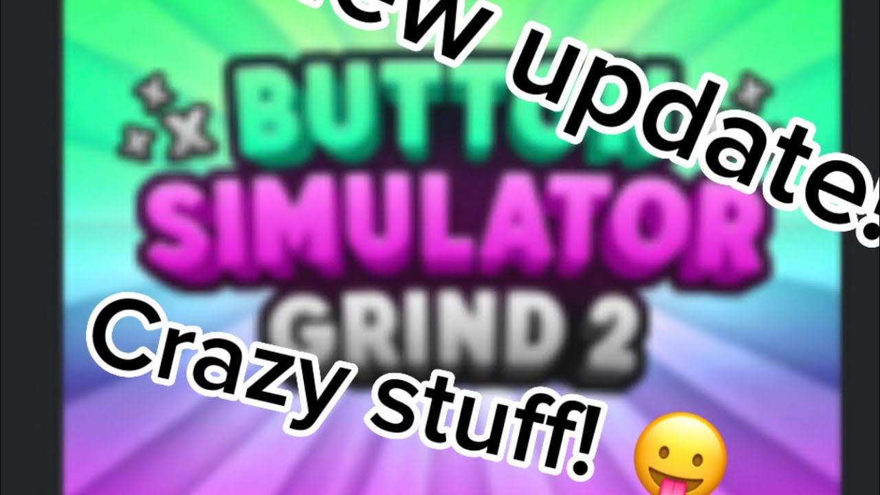 button-simulator-grind-2-new-update-youtube