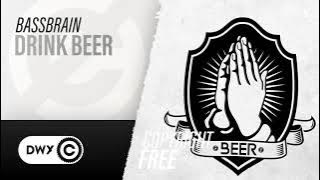 Bassbrain - Drink Beer [Copyright Free Music]