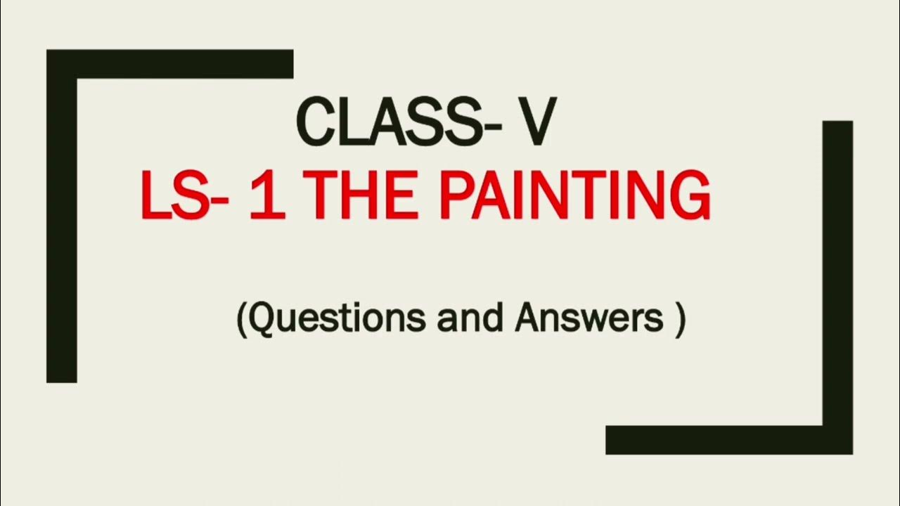 Class5 Ls 1 The Painting (Questions and Answers) YouTube