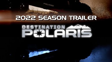 Destination Polaris: 2022 Season Trailer