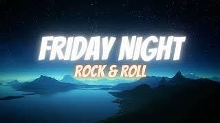 Friday Night - Rock & Roll (Playlist)