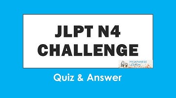 【JLPT N4】日本語能力試験  N4  Challenge Quiz 1