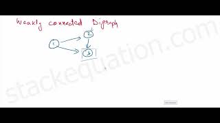 Weakly Connected Diagraph