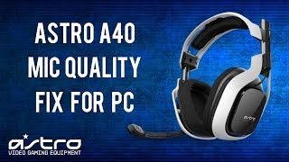 [2014] Astro A40 Mic Quality Fix For PC