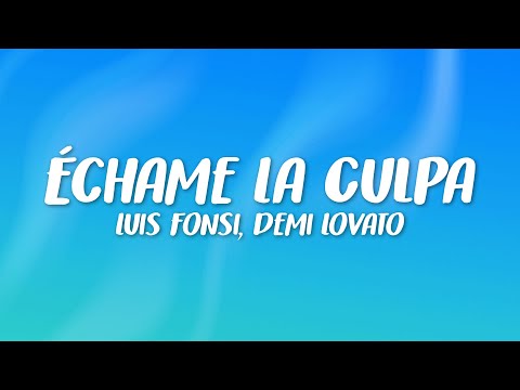 Luis Fonsi Demi Lovato Echame La Culpa Lyrics
