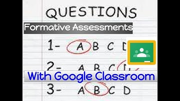 Create Formative Assessments with Google Classroom