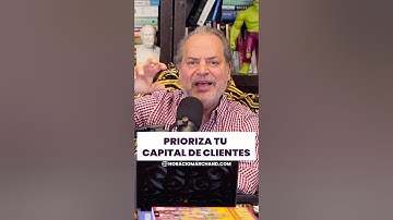 Prioriza tu capital de clientes 😎 | Horacio Marchand