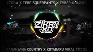 EZORA - SARANJANA COUNTRY X KOTABARU [ TEBE SQUERPANTS & CYBER ROMERO ] VIRAL TIKTOK