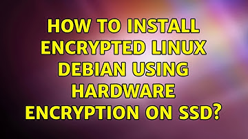 How to install encrypted linux debian using hardware encryption on SSD? (2 Solutions!!)