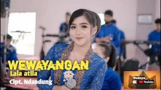 Lala atila,,,,, Wewayangan (Cipt. Ndandung) Koplo version Terbaru 2021