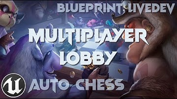[UE4/BP] Auto-Chess Live-Dev #19 | Multiplayer Lobby