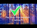 HOW to dawnload paly store/app/games in laptop/PC Play store /apps dawnload in PC /Laptop