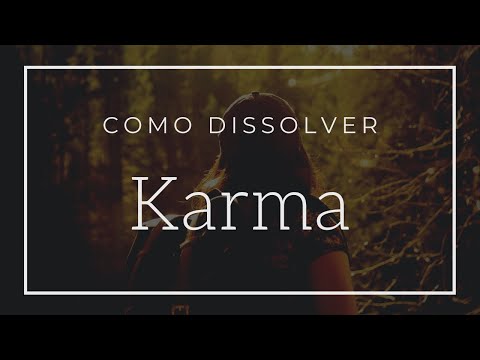 Como dissolver os carmas