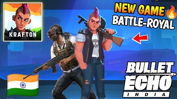 New Battle-Royal Game - BULLET ECHO INDIA Gameplay (First Time)