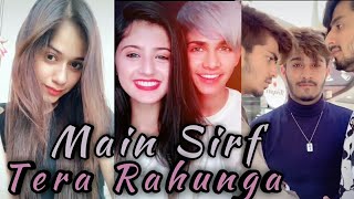 Main Sirf Tera Rahunga || Most Popular Tik Tok Video || By Best of Tik Tok