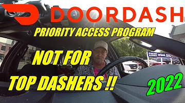 2022 NOT FOR TOP DASHERS! DOORDASH PRIORITY ACCESS PROGRAM