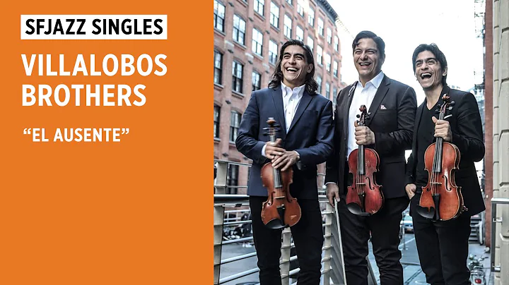 SFJAZZ Singles: Villalobos Brothers perform 'El Au...